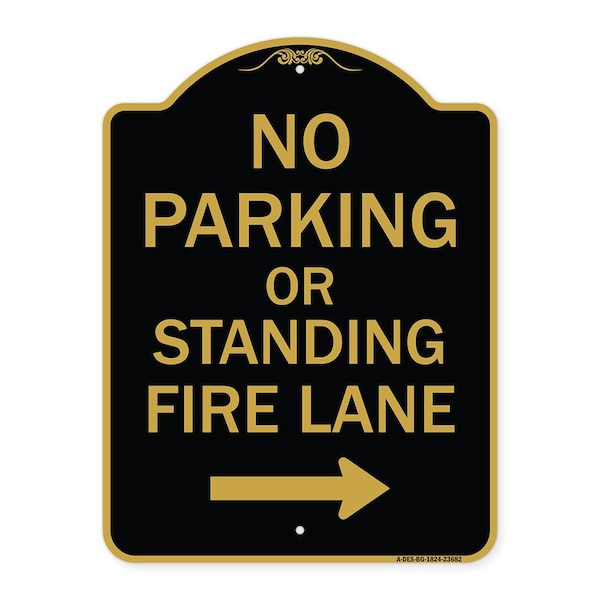 Signmission No Parking or Standing Fire Lane W/ Right Arrow, Black & Gold Alum Sign, 18" x 24", BG-1824-23682 A-DES-BG-1824-23682 - main